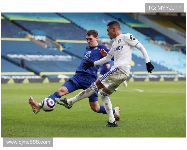 切尔西与利兹联精彩对决录像回放全程分析与精彩瞬间回顾 切尔西与利兹联精彩对决录像回放全程分析与精彩瞬间回顾